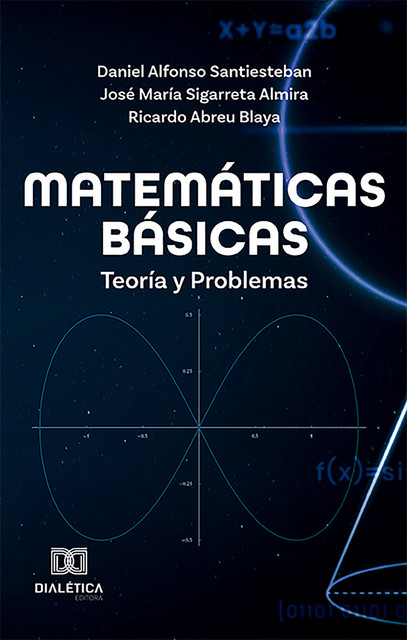 Matemáticas Básicas, Daniel Alfonso Santiesteban