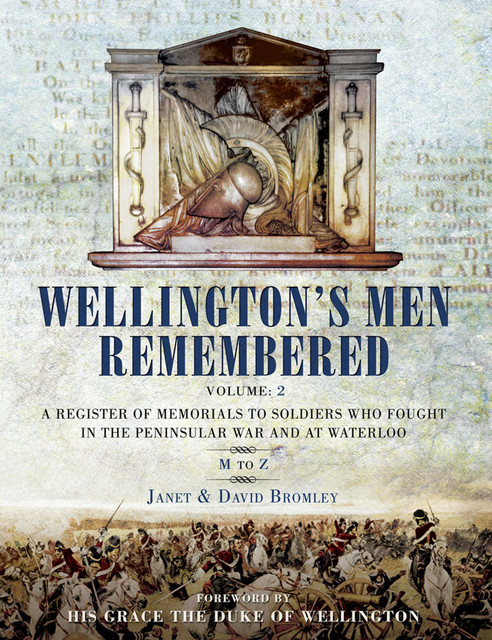 Wellington's Men Remembered Volume 2, David Bromley, Janet Bromley