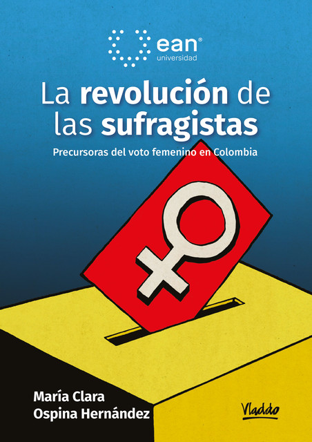 La revolución de las sufragistas, María Clara Ospina