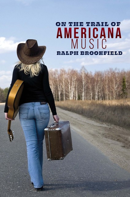 On the Trail of Americana Music, Ralph Brookfield
