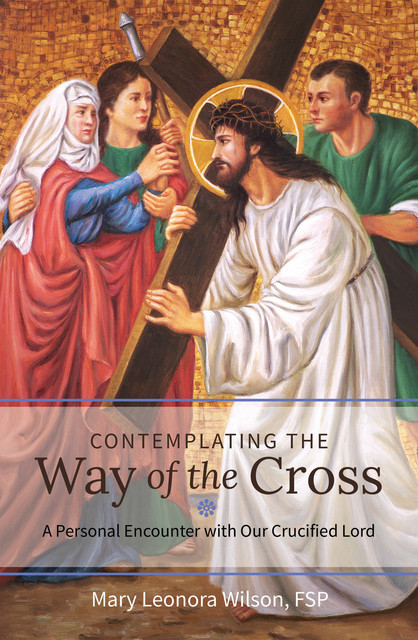 Contemplating the Way of the Cross, MARY WILSON