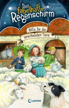 Der fabelhafte Regenschirm (Band 4) – Hilfe für die sprechenden Tiere, Sarah Storm, Sandra Margineanu