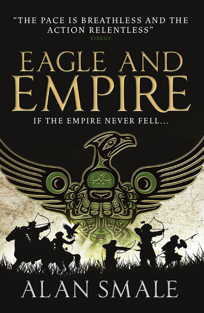 Eagle and Empire, Alan Smale