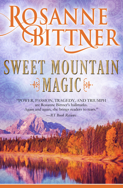 Sweet Mountain Magic, Rosanne Bittner