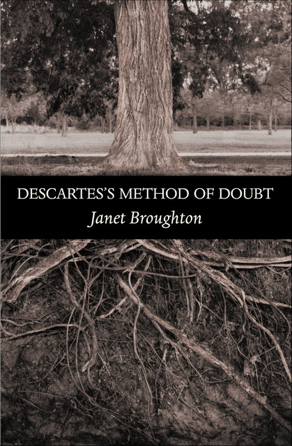 Descartes's Method of Doubt, Janet Broughton