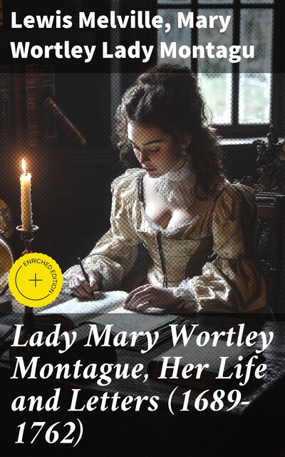 Lady Mary Wortley Montague, Lewis Melville