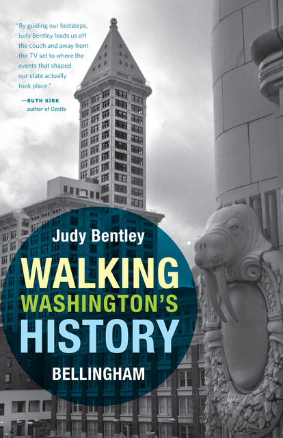 Hiking Washington's History, Judith M.Bentley