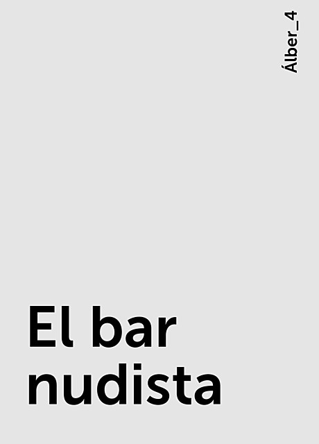 El bar nudista, Álber_4