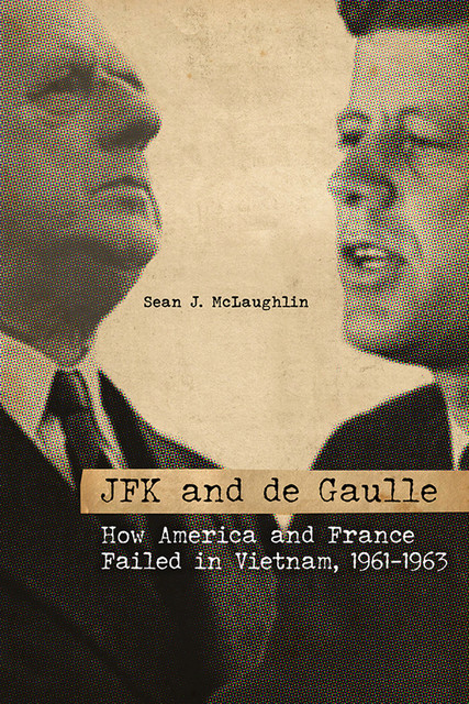 JFK and de Gaulle, Sean J. McLaughlin