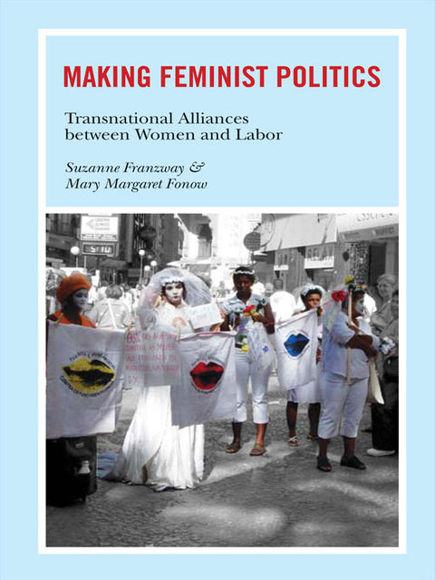 Making Feminist Politics, Mary Margaret Fonow, Suzanne Franzway