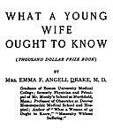 What a Young Wife Ought to Know, Emma F. Angell Drake