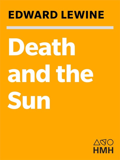 Death and the Sun, Edward Lewine