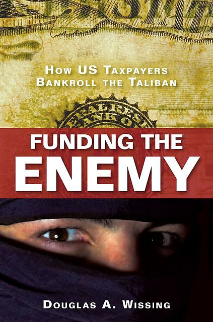 Funding the Enemy, Douglas A. Wissing