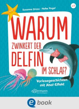 Warum zwinkert der Delfin im Schlaf, Susanne Orosz