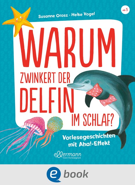 Warum zwinkert der Delfin im Schlaf, Susanne Orosz