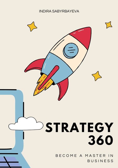 Strategy 360. Become a master in business, Indira Sabyrbayeva