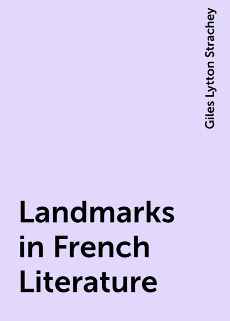 Landmarks in French Literature, Giles Lytton Strachey