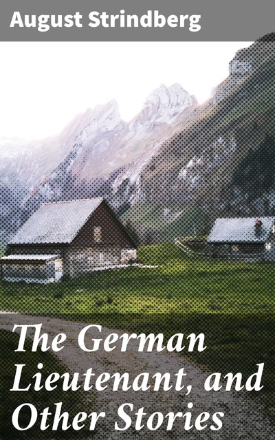 The German Lieutenant, and Other Stories, August Strindberg