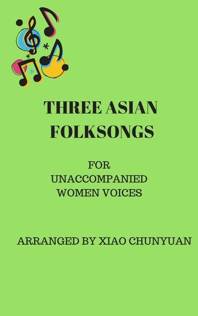 Three Asian Folk Songs, Andrew Xiao ChunYuan