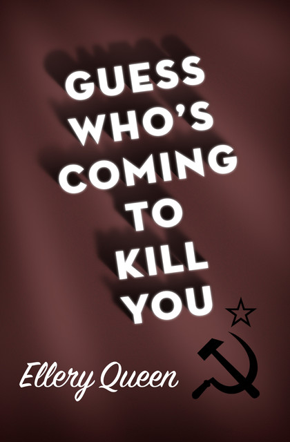 Guess Who's Coming to Kill You, Ellery Queen