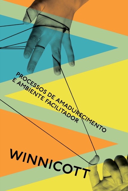 Processos de amadurecimento e ambiente facilitador, Donald Winnicott