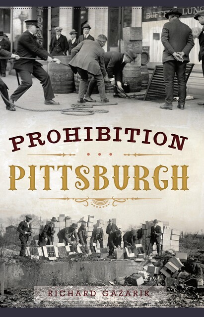 Prohibition Pittsburgh, Richard Gazarik