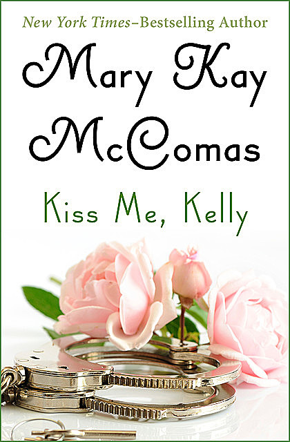 Kiss Me, Kelly, Mary K McComas