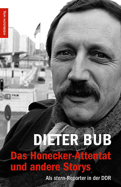 Das Honecker-Attentat und andere Storys, Dieter Bub