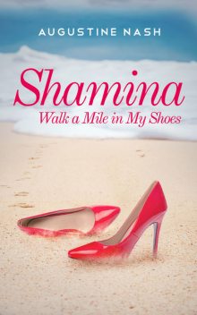 Shamina “Walk a mile in my shoes”, Augustine Nash