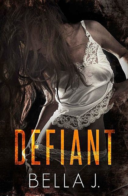 Defiant, Bella J