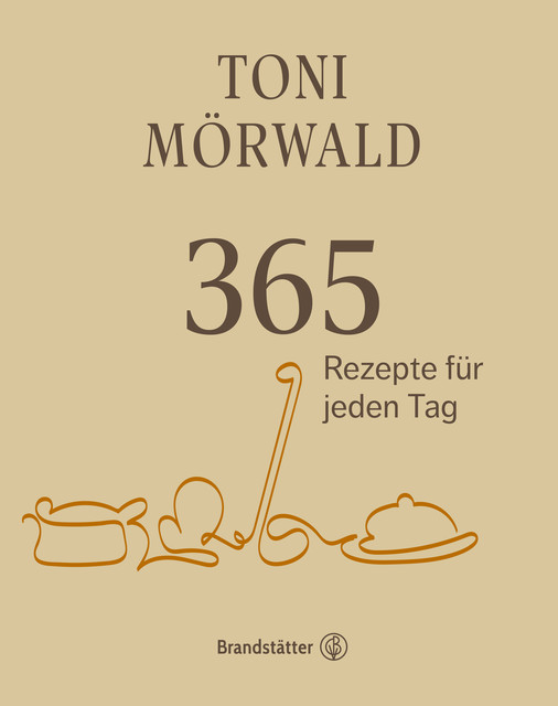 365 Rezepte für jeden Tag, Toni Mörwald