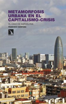 Metamorfosis urbana en el capitalismo-crisis, Francisco Quintana