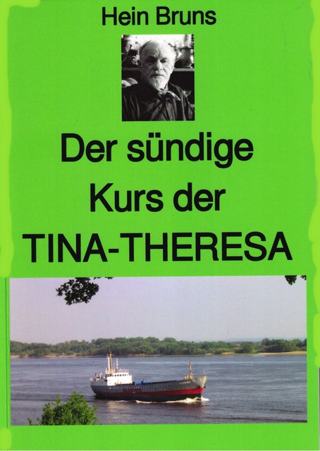 Der sündige Kurs der “TINA-THERESA”, Hein Bruns