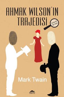 Ahmak Wilson’ın Trajedisi, Mark Twain