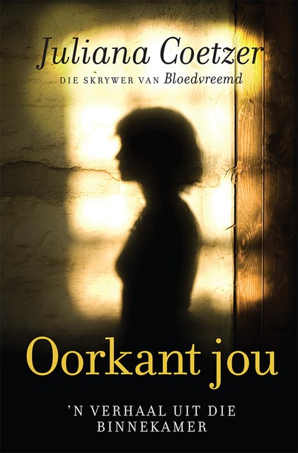 Oorkant jou, Juliana Coetzer