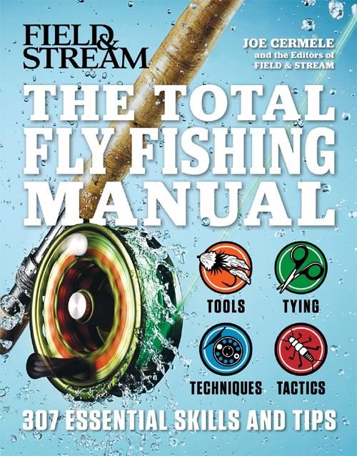 The Total Flyfishing Manual, amp, Joe Cermele, stream, The Editors of Field