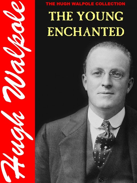 The Young Enchanted, Hugh Walpole