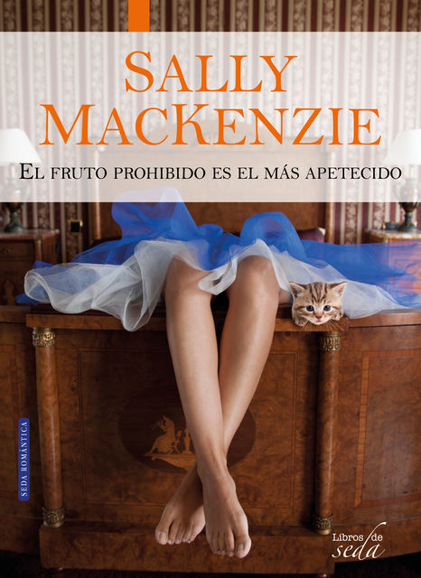 EL FRUTO PROHIBIDO ES EL MÁS APETECIDO (Loves Bridge nº 1) (Spanish Edition), Sally MacKenzie