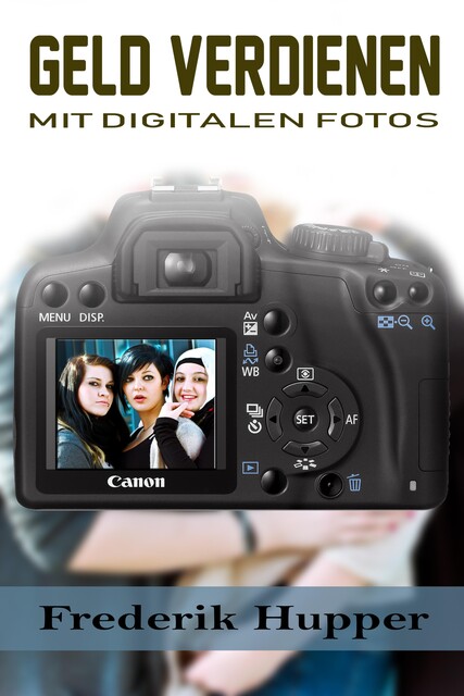 Geld verdienen mit digitalen Fotos, Frederik Hupper