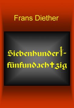 Siebenhundertfünfundachtzig, Frans Diether
