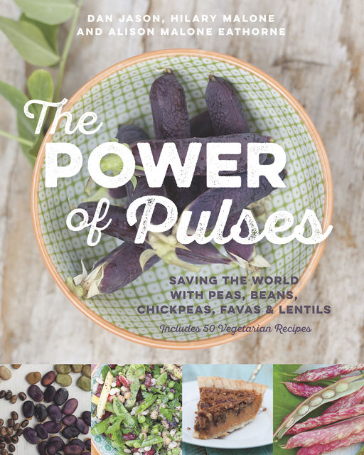The Power of Pulses, Alison Malone Eathorne, Dan Jason, Hilary Malone