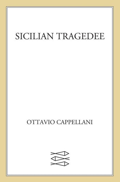 Sicilian Tragedee, Ottavio Cappellani