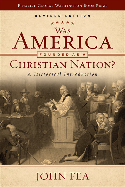 Was America Founded as a Christian Nation? Revised Edition, John Fea