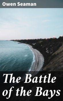 The Battle of the Bays, Owen Seaman