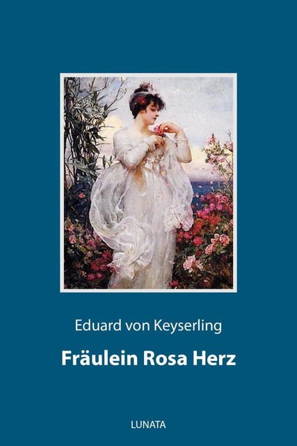 Fräulein Rosa Herz, Eduard von Keyserling