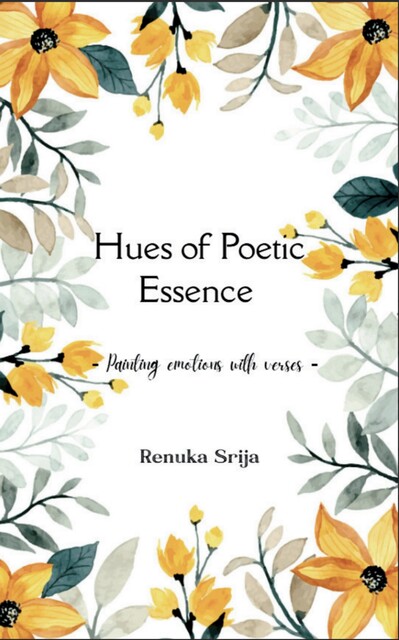 Hues of Poetic Essence, Renuka Srija