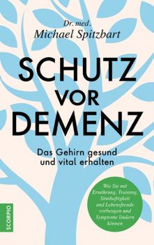 Wenn das Gehirn seinen Verstand verliert, med. Michael Spitzbart