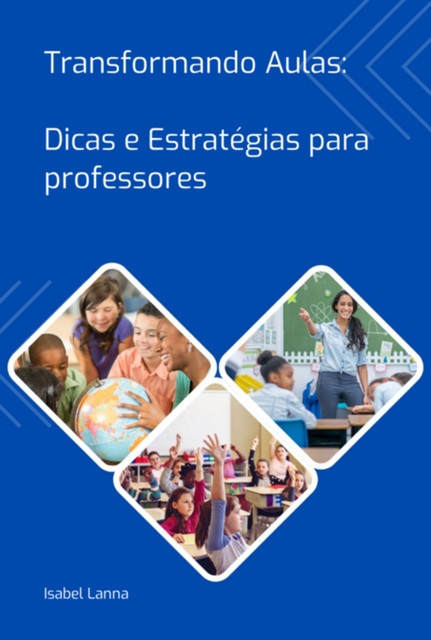 Transformando Aulas, Cristina Silva Lanna Ferreira, Isabel
