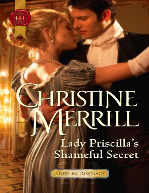 Lady Priscilla's Shameful Secret, Christine Merrill