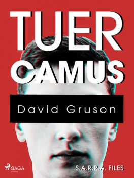 S.A.R.R.A. Files : Tuer Camus, David Gruson